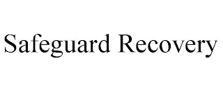 SAFEGUARD RECOVERY