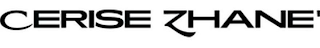 CERISE ZHANE'