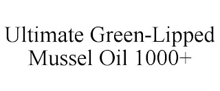 ULTIMATE GREEN-LIPPED MUSSEL OIL 1000+