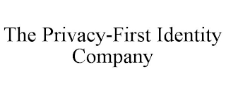 THE PRIVACY-FIRST IDENTITY COMPANY