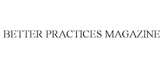 BETTER PRACTICES MAGAZINE