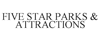 FIVE STAR PARKS & ATTRACTIONS