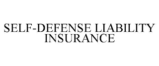 SELF-DEFENSE LIABILITY INSURANCE