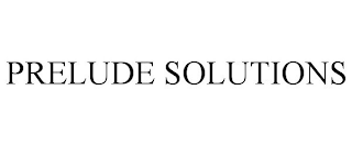 PRELUDE SOLUTIONS