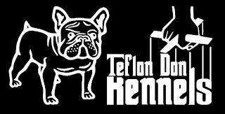 TEFLON DON KENNELS