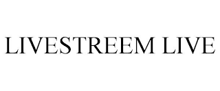 LIVESTREEM LIVE