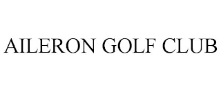 AILERON GOLF CLUB