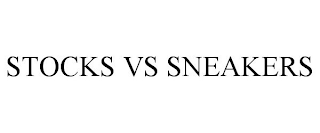 STOCKS VS SNEAKERS