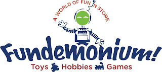 A WORLD OF FUN IN STORE FUNDEMONIUM TOYS HOBBIES GAMES