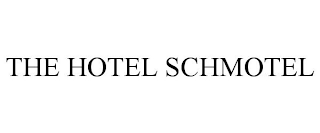 THE HOTEL SCHMOTEL