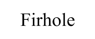 FIRHOLE