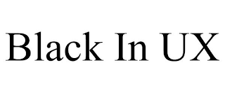BLACK IN UX