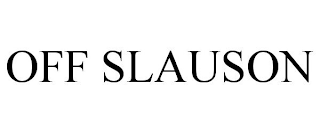 OFF SLAUSON