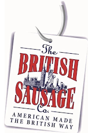 THE BRITISH SAUSAGE CO. AMERICAN MADE THE BRITISH WAY