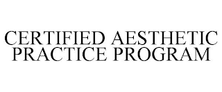 CERTIFIED AESTHETIC PRACTICE PROGRAM