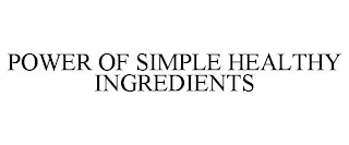 POWER OF SIMPLE HEALTHY INGREDIENTS