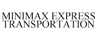 MINIMAX EXPRESS TRANSPORTATION