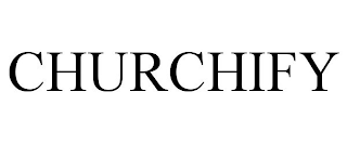 CHURCHIFY