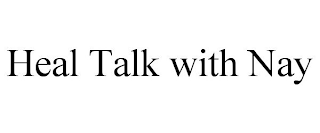 HEAL TALK WITH NAY