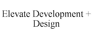 ELEVATE DEVELOPMENT + DESIGN