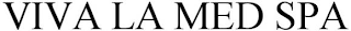 VIVA LA MED SPA
