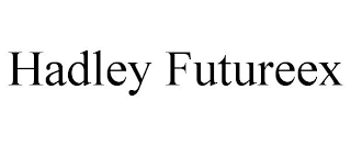 HADLEY FUTUREEX