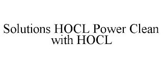 SOLUTIONS HOCL POWER CLEAN WITH HOCL