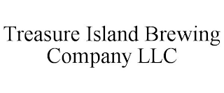 TREASURE ISLAND BREWING COMPANY LLC