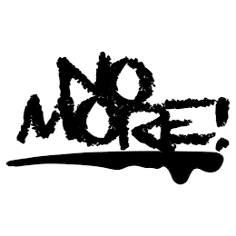 NO MORE!