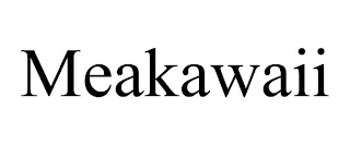 MEAKAWAII