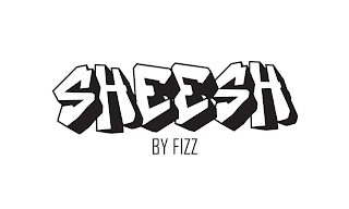 SHEESH BY FIZZ