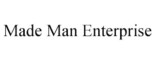 MADE MAN ENTERPRISE