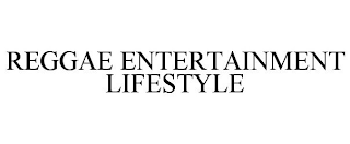 REGGAE ENTERTAINMENT LIFESTYLE