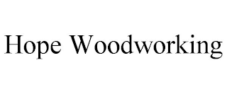 HOPE WOODWORKING