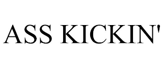 ASS KICKIN'