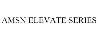 AMSN ELEVATE SERIES