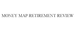 MONEY MAP RETIREMENT REVIEW