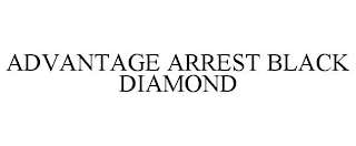 ADVANTAGE ARREST BLACK DIAMOND