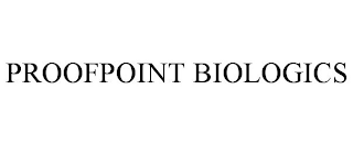 PROOFPOINT BIOLOGICS