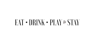 EAT· DRINK· PLAY & STAY