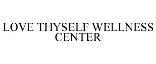 LOVE THYSELF WELLNESS CENTER