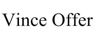 VINCE OFFER