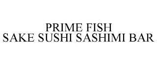 PRIME FISH SAKE SUSHI SASHIMI BAR