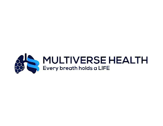 MULTIVERSE HEALTH EVERY BREATH HOLDS A LIFE