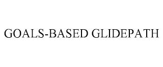 GOALS-BASED GLIDEPATH