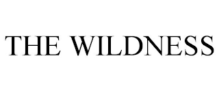 THE WILDNESS