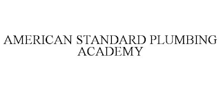 AMERICAN STANDARD PLUMBING ACADEMY