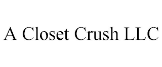 A CLOSET CRUSH LLC