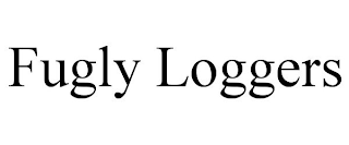 FUGLY LOGGERS