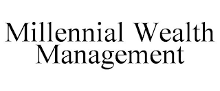 MILLENNIAL WEALTH MANAGEMENT